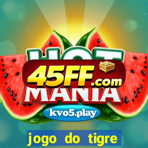 jogo do tigre deposito minimo 1 real